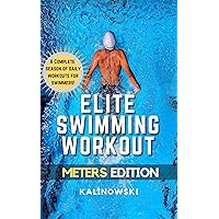 Elite Swimming Workout: METERS Edition (Elite Swim Workout)