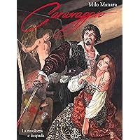 Caravaggio 1: La tavolozza e la spada (Manara Collection) (Italian Edition) Caravaggio 1: La tavolozza e la spada (Manara Collection) (Italian Edition) Kindle Hardcover