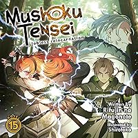 Mushoku Tensei: Jobless Reincarnation, Vol. 15: Light Novel Mushoku Tensei: Jobless Reincarnation, Vol. 15: Light Novel Audible Audiobook Paperback Kindle