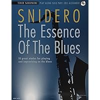 The Essence of the Blues -- Tenor Saxophone: 10 Great Etudes for Playing and Improvising on the Blues, Book & CD (Advance Music)