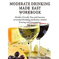 Moderate Drinking Made Easy Workbook Moderate Drinking Made Easy Workbook Kindle Paperback