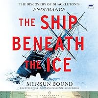 The Ship Beneath the Ice: The Discovery of Shackleton’s Endurance The Ship Beneath the Ice: The Discovery of Shackleton’s Endurance Audible Audiobook Hardcover Kindle Paperback Audio CD