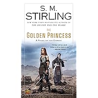 The Golden Princess (Emberverse Book 11) The Golden Princess (Emberverse Book 11) Kindle Audible Audiobook Paperback Hardcover Audio CD