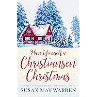 Have Yourself a Christiansen Christmas: A holiday story from your favorite small town family Have Yourself a Christiansen Christmas: A holiday story from your favorite small town family Kindle Paperback Hardcover