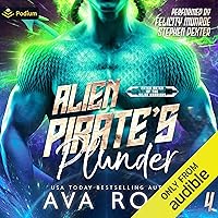 Alien Pirate's Plunder: Fated Mates of the Xilan Warriors, Book 4 Alien Pirate's Plunder: Fated Mates of the Xilan Warriors, Book 4 Audible Audiobook Kindle Paperback