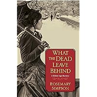 What the Dead Leave Behind (A Gilded Age Mystery Book 1) What the Dead Leave Behind (A Gilded Age Mystery Book 1) Kindle Paperback Audible Audiobook Hardcover Audio CD