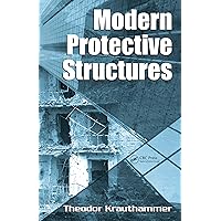 Modern Protective Structures (Civil & Environmental Engineering (Hardcover) Book 22) Modern Protective Structures (Civil & Environmental Engineering (Hardcover) Book 22) Kindle Hardcover