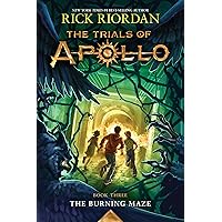 The Trials of Apollo, Book Three: The Burning Maze The Trials of Apollo, Book Three: The Burning Maze Kindle Audible Audiobook Paperback Hardcover Audio CD