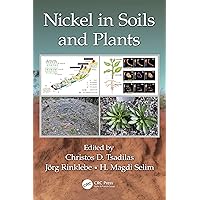 Nickel in Soils and Plants (Emergent Environmental Pollution) Nickel in Soils and Plants (Emergent Environmental Pollution) Kindle Hardcover Paperback