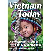 Vietnam Today: A Photographic Tour of Its Peoples & Landscapes Vietnam Today: A Photographic Tour of Its Peoples & Landscapes Paperback Kindle