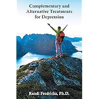 Complementary and Alternative Treatments for Depression Complementary and Alternative Treatments for Depression Kindle Hardcover Paperback