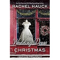 The Wedding Dress Christmas: (Small Town Romance) (The Wedding Collection) The Wedding Dress Christmas: (Small Town Romance) (The Wedding Collection) Kindle Paperback Audible Audiobook