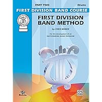 First Division Band Method, Part 2 Drums (First Division Band Course, Part 2) First Division Band Method, Part 2 Drums (First Division Band Course, Part 2) Paperback Kindle
