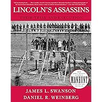 Lincoln's Assassins: Their Trial and Execution Lincoln's Assassins: Their Trial and Execution Paperback Hardcover