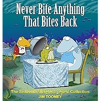 Never Bite Anything That Bites Back: The Sixteenth Shermans Lagoon Collection (Volume 16) Never Bite Anything That Bites Back: The Sixteenth Shermans Lagoon Collection (Volume 16) Paperback