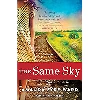 The Same Sky: A Novel The Same Sky: A Novel Kindle Paperback Audible Audiobook Hardcover Audio CD