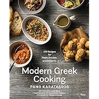 Modern Greek Cooking: 100 Recipes for Meze, Entrées, and Desserts Modern Greek Cooking: 100 Recipes for Meze, Entrées, and Desserts Hardcover
