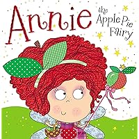 Annie the Apple Pie Fairy Annie the Apple Pie Fairy Hardcover Paperback