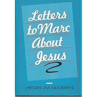 Letters to Marc About Jesus Letters to Marc About Jesus Paperback Kindle Hardcover