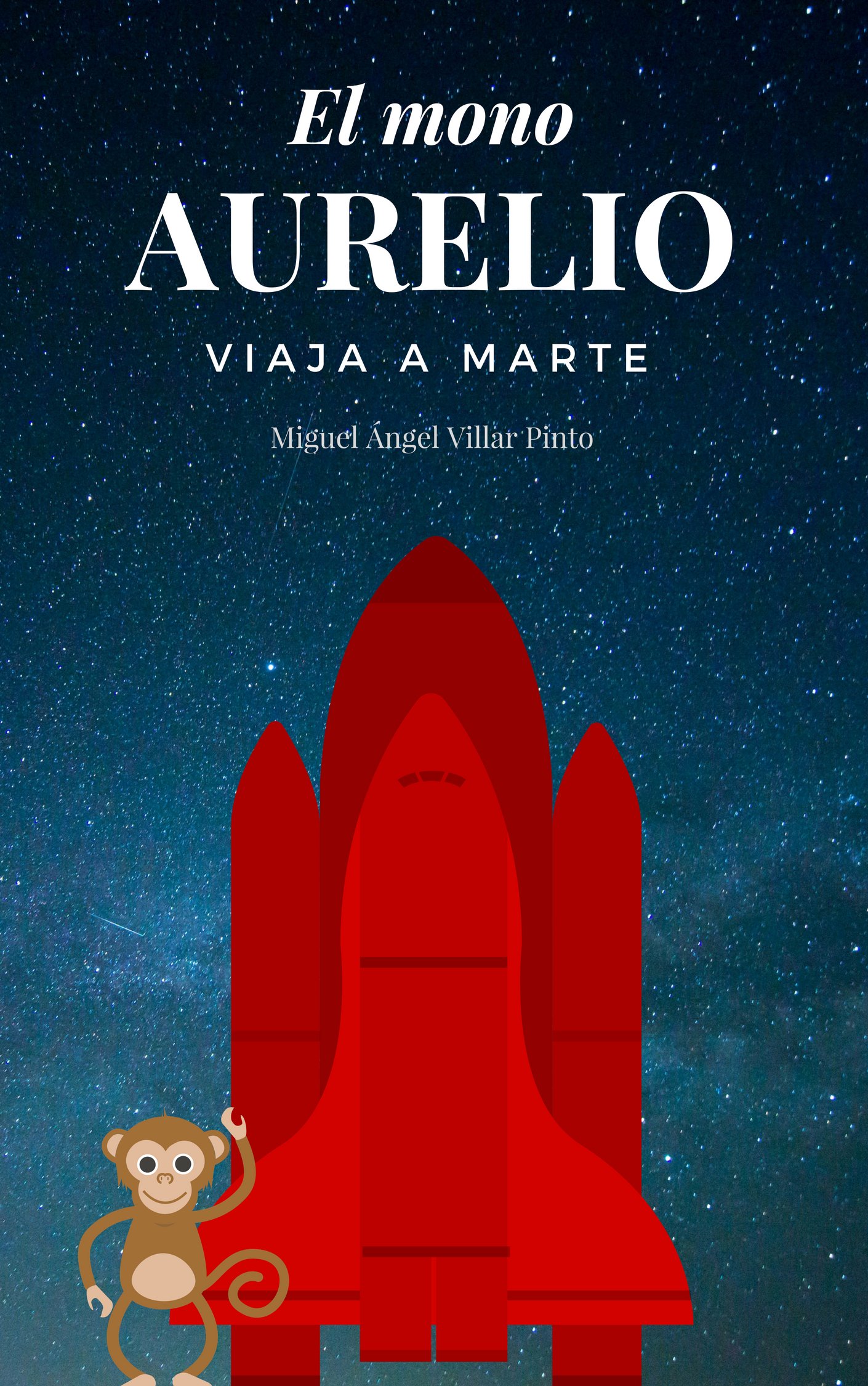 El mono Aurelio viaja a Marte (Libros infantiles (a partir de 8 años) nº 4) (Spanish Edition)