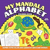 My Mandala Alphabet Coloring Book: Super Cute Color and Learn My ABCs and Words (Happy Fox Books) For Kids Ages 2-5 - 26 Letters, Animals, and Objects to Color, with Vocabulary Words to Practice