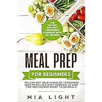Meal Prep for Beginners: The Fastest and Most Convenient Cookbook with 50+ Recipes you can get Your Hands on to Prepare Your Meals in a Week Advance to ... Ready to Go Meals! (meal prep cookbook 1) Meal Prep for Beginners: The Fastest and Most Convenient Cookbook with 50+ Recipes you can get Your Hands on to Prepare Your Meals in a Week Advance to ... Ready to Go Meals! (meal prep cookbook 1) Kindle Audible Audiobook Hardcover Paperback