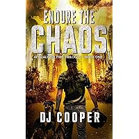 Endure the Chaos: Post-Apocalyptic Disaster Thriller (Apocalypse Fire Book 1)