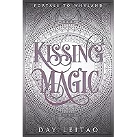 Kissing Magic (Portals to Whyland Book 2) Kissing Magic (Portals to Whyland Book 2) Kindle Audible Audiobook Hardcover Paperback
