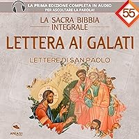 Lettera ai Galati: La sacra bibbia integrale 55 Lettera ai Galati: La sacra bibbia integrale 55 Audible Audiobook
