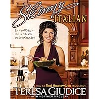Skinny Italian: Eat It and Enjoy It -- Live La Bella Vita and Look Great, Too! Skinny Italian: Eat It and Enjoy It -- Live La Bella Vita and Look Great, Too! Paperback Kindle