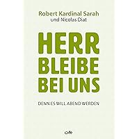 Herr bleibe bei uns: Denn es will Abend werden (German Edition) Herr bleibe bei uns: Denn es will Abend werden (German Edition) Kindle Hardcover