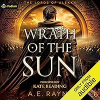 Wrath of the Sun: The Lords of Alekka, Book 6 Wrath of the Sun: The Lords of Alekka, Book 6 Audible Audiobook Kindle Paperback