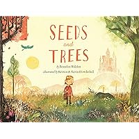 Seeds and Trees: A children's book about the power of words Seeds and Trees: A children's book about the power of words Paperback Kindle Hardcover