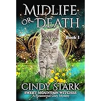 Midlife or Death: Paranormal Women's Fiction Cozy Mystery (Sweet Mountain Witches Book 1) Midlife or Death: Paranormal Women's Fiction Cozy Mystery (Sweet Mountain Witches Book 1) Kindle Paperback