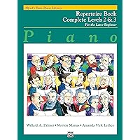 Alfred's Basic Piano Library : Repertoire Book Complete Levels 2&3 Alfred's Basic Piano Library : Repertoire Book Complete Levels 2&3 Paperback Kindle