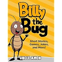 Billy the Bug: Short Stories, Games, Jokes, and More! (Fun Time Reader Book 21) Billy the Bug: Short Stories, Games, Jokes, and More! (Fun Time Reader Book 21) Kindle Audible Audiobook Paperback