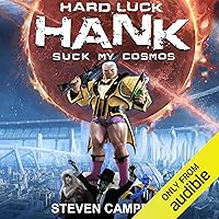 Hard Luck Hank: Suck My Cosmos Hard Luck Hank: Suck My Cosmos Audible Audiobook Kindle Paperback