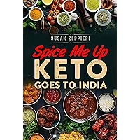 Spice Me Up : keto Goes To India Spice Me Up : keto Goes To India Kindle Audible Audiobook Paperback