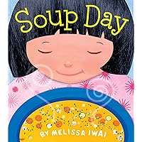 Soup Day: A Picture Book Soup Day: A Picture Book Paperback Hardcover