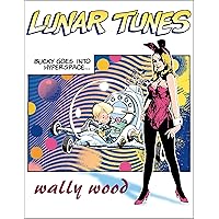Complete Wally Wood Lunar Tunes (Woodwork, Wally Wood Classics) Complete Wally Wood Lunar Tunes (Woodwork, Wally Wood Classics) Paperback Mass Market Paperback