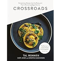 Crossroads: Extraordinary Recipes from the Restaurant That Is Reinventing Vegan Cuisine Crossroads: Extraordinary Recipes from the Restaurant That Is Reinventing Vegan Cuisine Hardcover Kindle