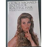 George Michael's Secrets for beautiful hair George Michael's Secrets for beautiful hair Hardcover