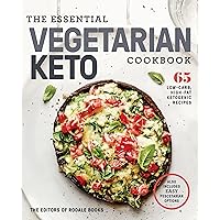 The Essential Vegetarian Keto Cookbook: 65 Low-Carb, High-Fat Ketogenic Recipes: A Keto Diet Cookbook The Essential Vegetarian Keto Cookbook: 65 Low-Carb, High-Fat Ketogenic Recipes: A Keto Diet Cookbook Paperback Kindle