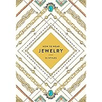 How to Wear Jewelry: 55 Styles How to Wear Jewelry: 55 Styles Kindle Paperback