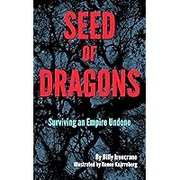 Seed of Dragons: Surviving an Empire Undone