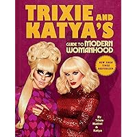 Trixie and Katya's Guide to Modern Womanhood Trixie and Katya's Guide to Modern Womanhood Hardcover Audible Audiobook Kindle