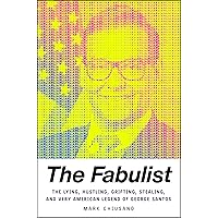 The Fabulist: The Lying, Hustling, Grifting, Stealing, and Very American Legend of George Santos The Fabulist: The Lying, Hustling, Grifting, Stealing, and Very American Legend of George Santos Hardcover Audible Audiobook Kindle Paperback Audio CD