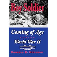 Boy Soldier: Coming of Age During World War II