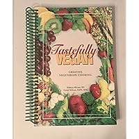 Tastefully Vegan: Creative Vegetarian Cooking Tastefully Vegan: Creative Vegetarian Cooking Hardcover Paperback Spiral-bound