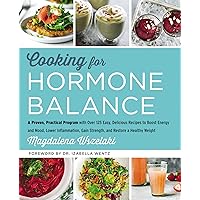 Cooking for Hormone Balance: A Proven, Practical Program with Over 125 Easy, Delicious Recipes to Boost Energy and Mood, Lower Inflammation, Gain Strength, and Restore a Healthy Weight Cooking for Hormone Balance: A Proven, Practical Program with Over 125 Easy, Delicious Recipes to Boost Energy and Mood, Lower Inflammation, Gain Strength, and Restore a Healthy Weight Hardcover Kindle Audible Audiobook Audio CD